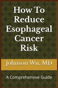 How To Reduce Esophageal Cancer Risk