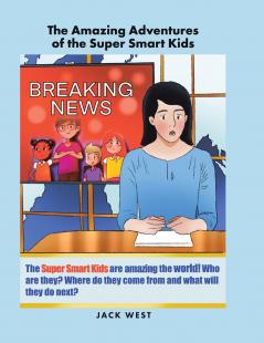 The Amazing Adventures of the Super Smart Kids