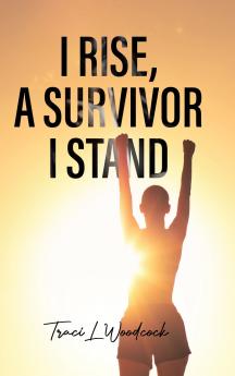 I Rise A Survivor I Stand