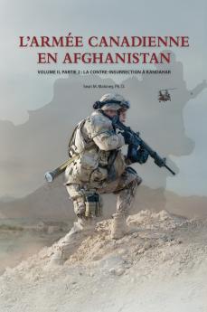 L'Arm��e Canadienne en Afghanistan Volume II partie 2
