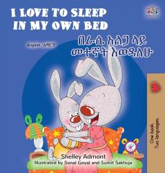 I Love to Sleep in My Own Bed (English Amharic Bilingual Children's Book)