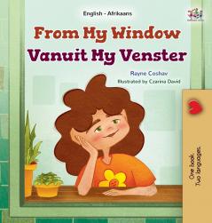 From My Window (English Afrikaans Bilingual Kids Book)