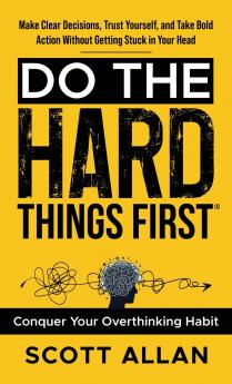 Do the Hard Things First