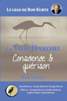 La Voie Hakomi Conscience & gu��rison Le legs de Ron Kurtz