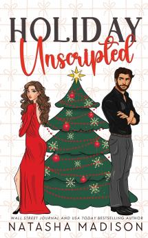 Holiday Unscripted An enemies to lovers second chance forced proximity holiday romance.