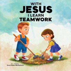 With Jesus I Learn Teamwork