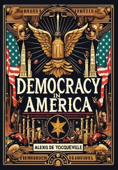 Democracy in America (Collector's Edition) (Laminated Hardback with Jacket)