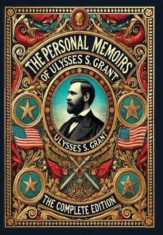 The Personal Memoirs of Ulysses S. Grant