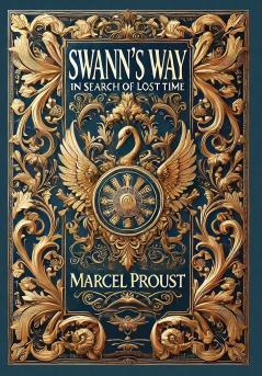Swann's Way In Search of Lost Time (Collector's Edition) (Laminated Hardback with Jacket)