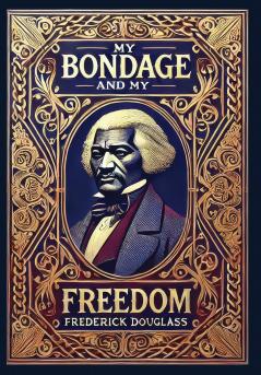 My Bondage and My Freedom (Collector's Edition) (Laminated Hardback with Jacket)