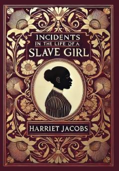 Incidents in the Life of a Slave Girl (Collector's Edition) (Laminated Hardback with Jacket)