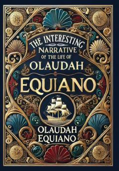 The Interesting Narrative of the Life of Olaudah Equiano (Collector's Edition) (Laminated Hardback with Jacket)