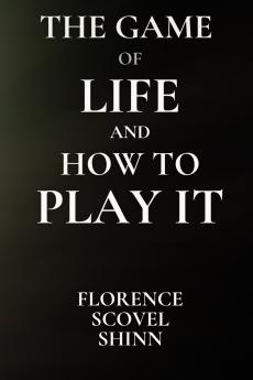 The Game of Life and How to Play It