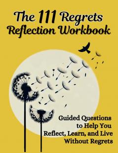 The 111 Regrets Reflection Workbook