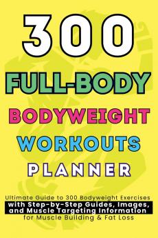 300 Full-Body Body Weight Workouts Book Planner