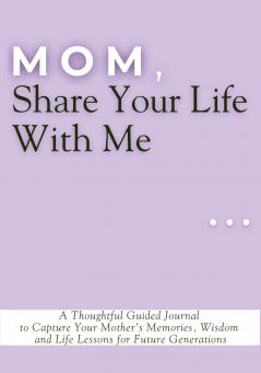 Mom Share Your Life With Me