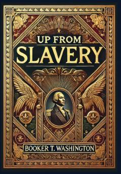 Up From Slavery (Collector's Edition) (Laminated Hardback with Jacket)