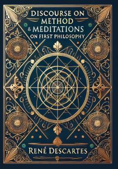 Discourse on Method & Meditations on First Philosophy (Collector's Edition) (Laminated Hardback with Jacket)