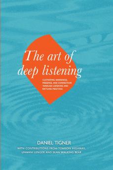 The Art of Deep Listening
