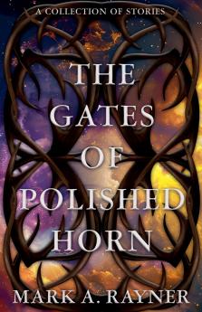 The Gates of Polished Horn