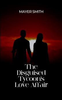 The Disguised Tycoon's Love Affair