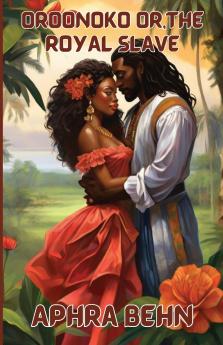 Oroonoko OrThe Royal Slave(Illustrated)