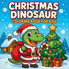 Christmas Dinosaur Coloring Book for Kids