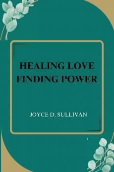 HEALING LOVE FINDING POWER