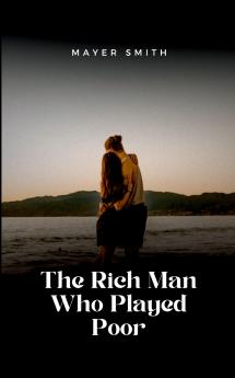 The Rich Man Who Played Poor