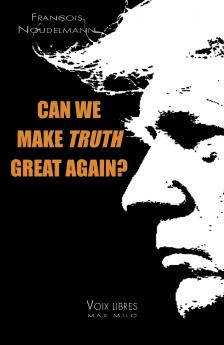 Can We Make Truth Great Again?