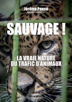 Sauvage ! La vraie nature du trafic d'animaux