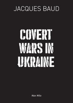 Covert Wars in Ukraine