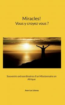 Miracles! Vous y croyez vous?