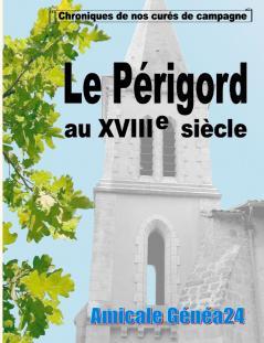 Le Périgord au XVIIIe siècle.