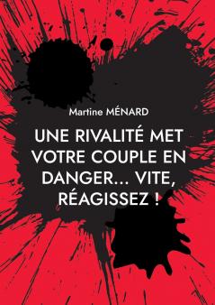 Une rivalité met votre couple en danger... vite réagissez !