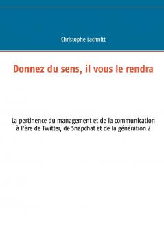 Donnez du sens il vous le rendra