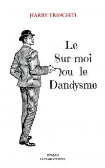 Le Sur-moi ou le Dandysme