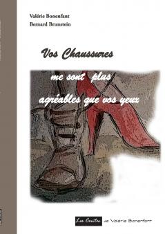 Vos chaussures me sont plus agréables que vos yeux