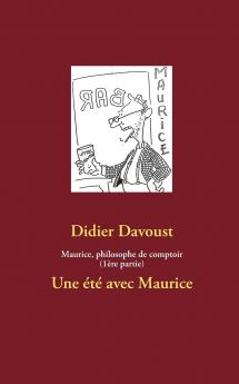 Maurice philosophe de comptoir (1ère partie)