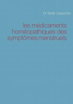 les médicaments homéopathiques des symptômes menstruels