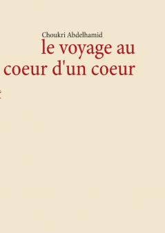 le voyage au coeur d'un coeur