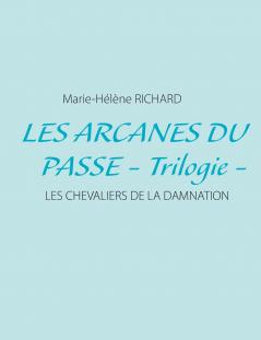 Les arcanes du passe - Trilogie -