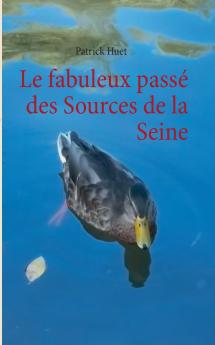 Le fabuleux passé des Sources de la Seine