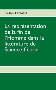 La représentation de la fin de l'homme dans la littérature de Science-fiction