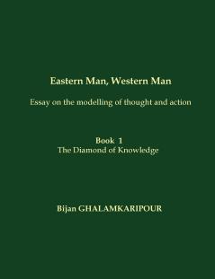 Eastern Man Western Man (Essay on the modelling of thought and action)