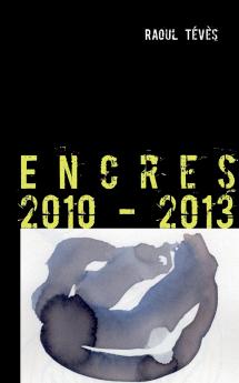 Encres 2010 - 2013