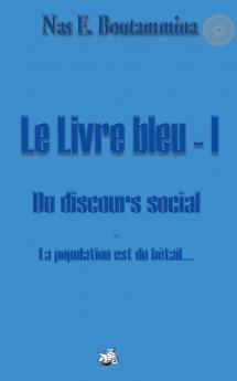 Le Livre bleu - I - Du discours social