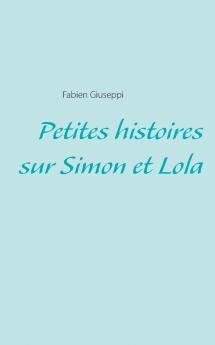 Petites histoires sur Simon et Lola