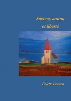 Silence amour et liberté