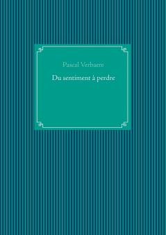 Du sentiment à perdre